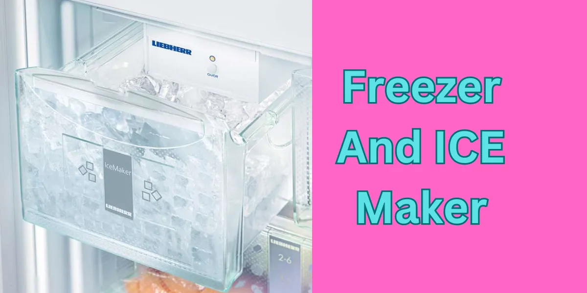 Freezer And ICE Maker