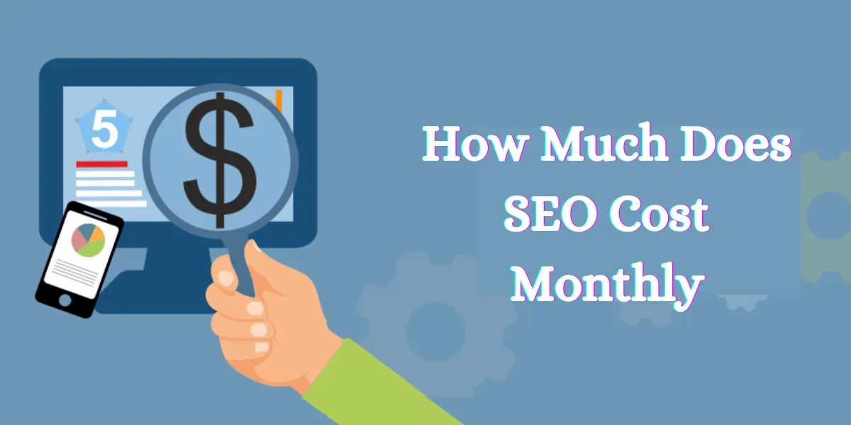 How Much Does SEO Cost Monthly