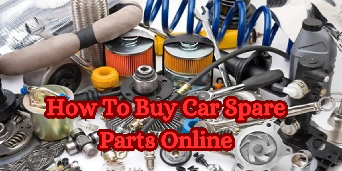 How To Buy Car Spare Parts Online