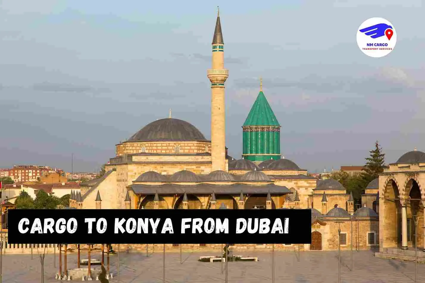 Cargo To Konya From Dubai